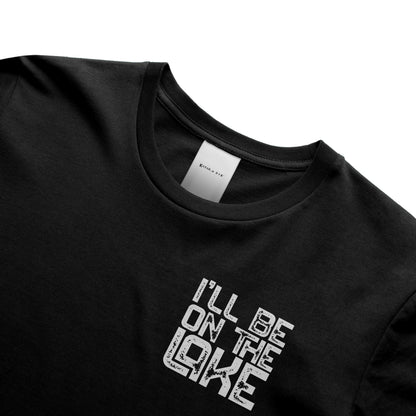 I'll Be On The Lake T-shirt
