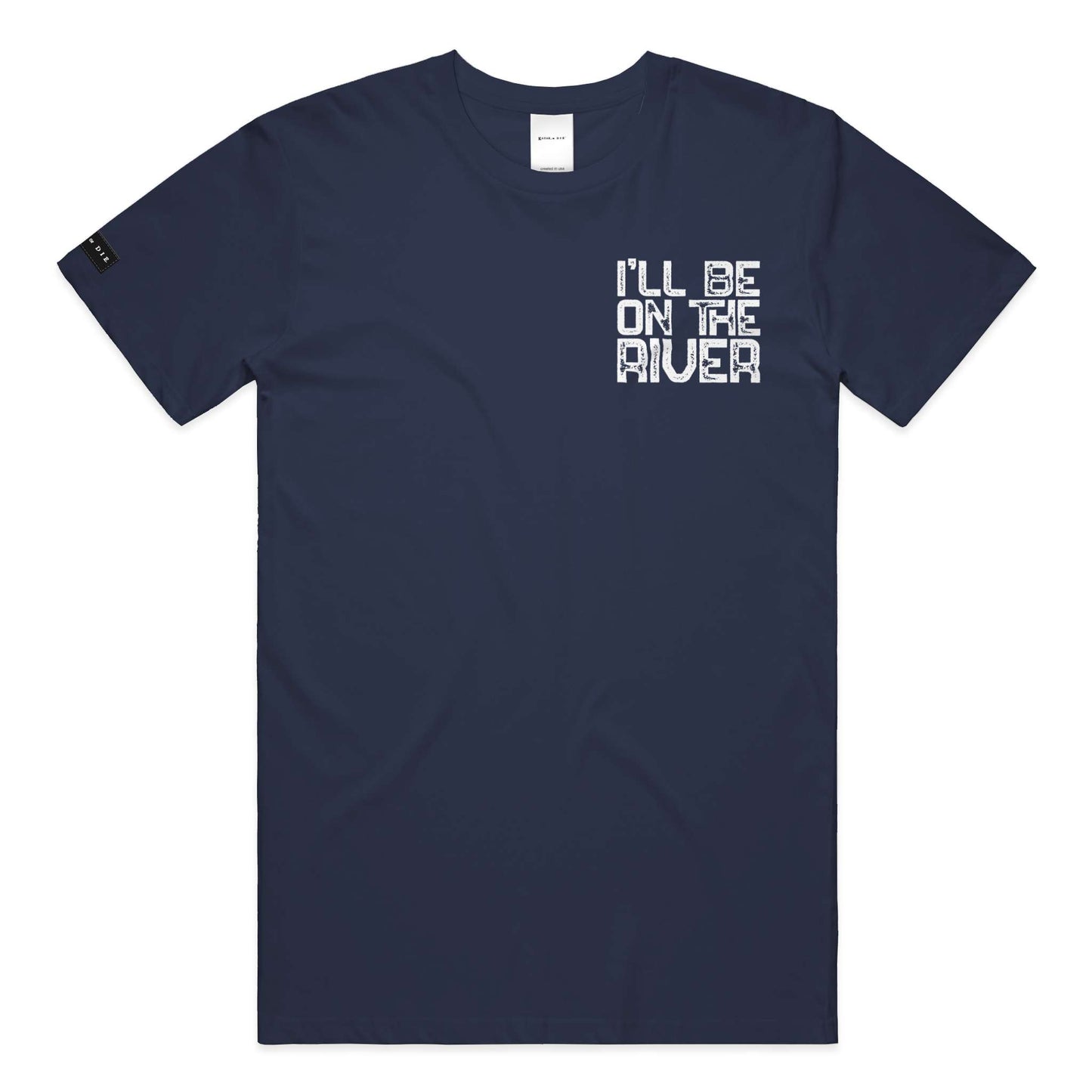I'll Be On The River T-shirt