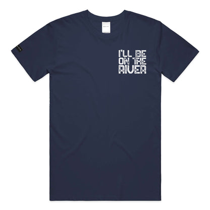 I'll Be On The River T-shirt