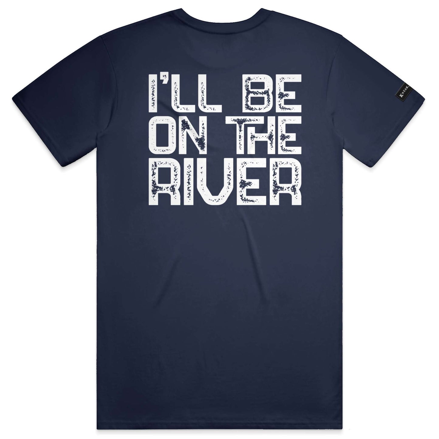 I'll Be On The River T-shirt