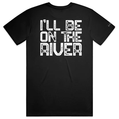 I'll Be On The River T-shirt